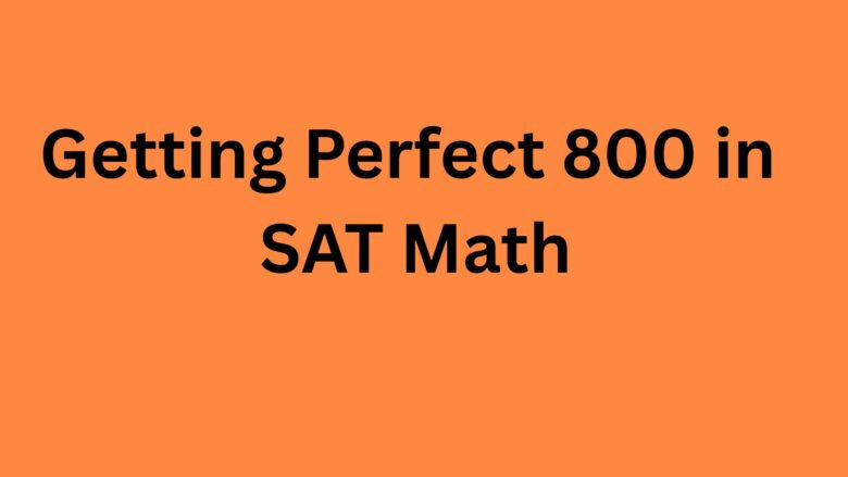 Getting a perfect 800 in Math SAT