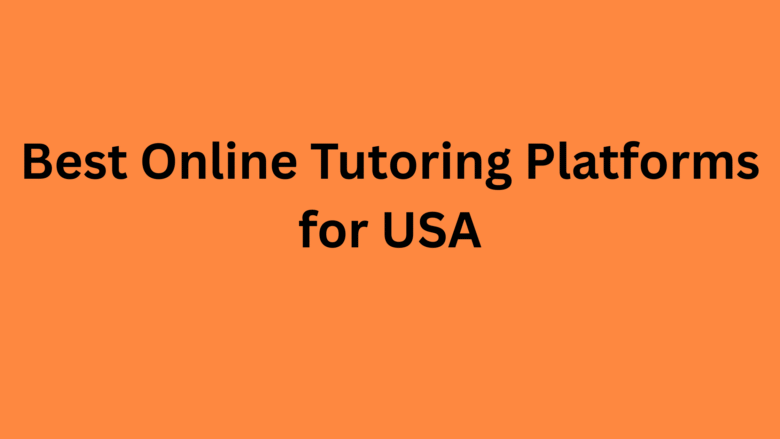 Best Online Tutoring Platforms for USA